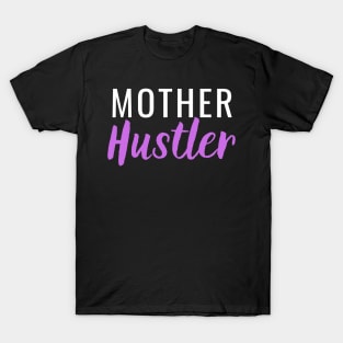 Mother Hustler T-Shirt